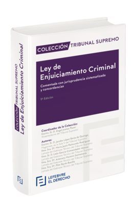 LEY DE ENJUICIAMIENTO CRIMINAL - 5ª ED - 2018. COMENTADA, CON JURISPRUDENCIA SISTEMATIZADA Y CONCORDANCIAS