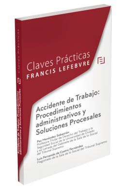 CLAVES PRÁCTICAS  ACCIDENTE DE TRABAJO: PROCEDIMIENTOS ADMINISTRATIVOS Y SOLUCIO