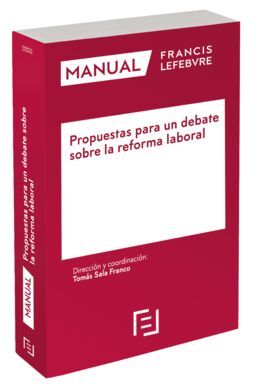 MANUAL PROPUESTAS PARA UN DEBATE SOBRE LA REFORMA LABORAL