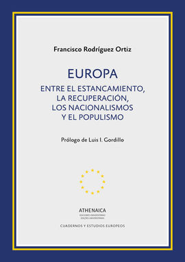 EUROPA. ENTRE EL ESTANCAMIENTO, LA RECUPERACIÓN, LOS NACIONALISMOS Y EL POPULISMO