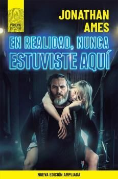 EN REALIDAD, NUNCA ESTUVISTE AQUÍ (ED. AMPLIADA)