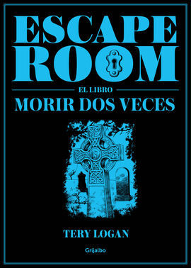 ESCAPE ROOM. EL LIBRO. MORIR DOS VECES