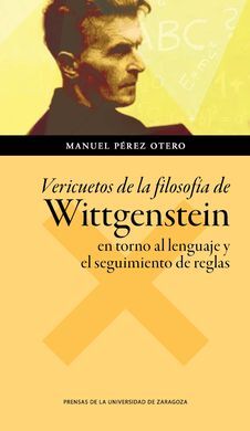 VERICUETOS DE LA FILOSOFÍA DE WITTGENSTEIN EN TORNO AL LENGUAJE Y EL SEGUIMIENTO