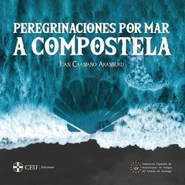 PEREGRINACIONES POR MAR A COMPOSTELA