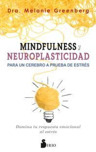 MINDFULNESS Y NEUROPLASTICIDAD PARA UN CEREBRO A PRUEBA DE ESTRÉS