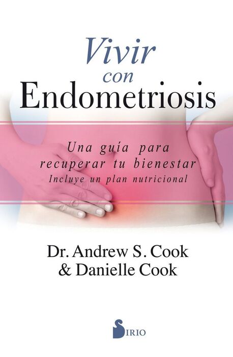VIVIR CON ENDOMETRIOSIS /UNA GUIA PARA RECUPERAR T