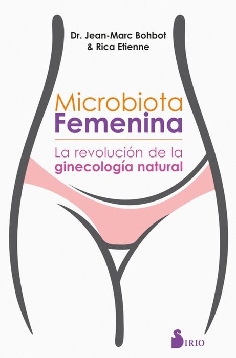 MICROBIOTA FEMENINA /LA REVOLUCION DE LA GINECOLOG