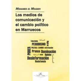 LOS MEDIOS DE COMUNICACIÓN EN MARRUECOS Y EL CAMBIO POLÍTICO Y SOCIAL.