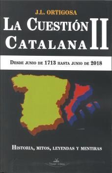 LA CUESTIÓN CATALANA II. DESDE JUNIO DE 1713 HASTA JUNIO DE 2018