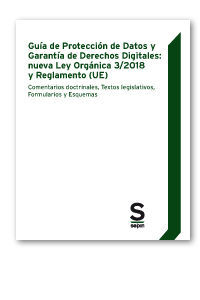 GUÍA DE PROTECCIÓN DE DATOS Y GARANTÍA DE DERECHOS DIGITALES: NUEVA LEY ORGÁNICA