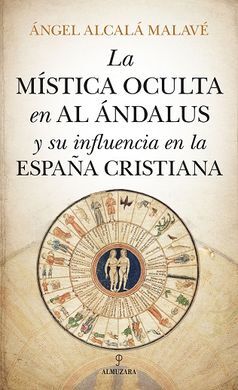 MÍSTICA OCULTA EN AL ÁNDALUS Y SU INFLUENCIA EN LA