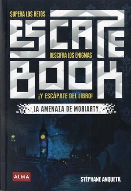 ESCAPE BOOK: LA AMENAZA DE MORIARTY