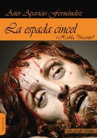 ESPADA CINCEL ­HABLA, YACENTE!,LA