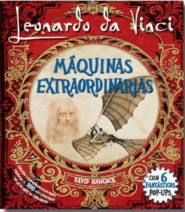 MAQUINAS EXTRAORDINARIAS, LEONARDO DA VINCI