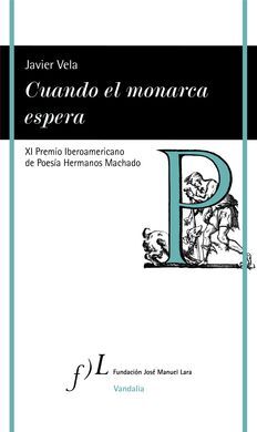 CUANDO EL MONARCA ESPERA (P.MACHADO POESIA 2021)