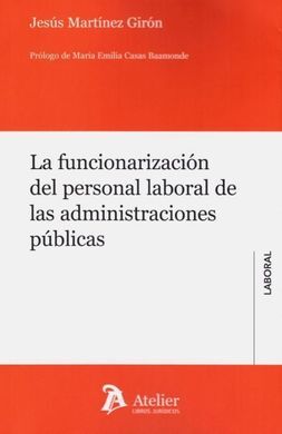 LA FUNCIONARIZACIÓN DEL PERSONAL LABORAL DE LAS ADMINISTRACIONES PÚBLICAS