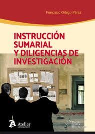 INSTRUCCIÓN SUMARIAL Y DILIGENCIAS DE INVESTIGACIÓ