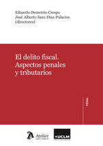 DELITO FISCAL. ASPECTOS PENALES Y TRIBUTARIOS