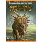 DINOSAURIOS DE CABEZA FRANCA