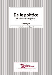 DE LA POLITICA /DE HERODOTO A MAQUIAVELO