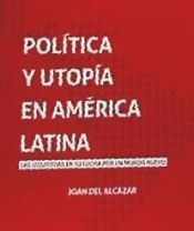 POLITICA Y UTOPIA EN AMERICA LATINA