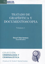 TRATADO DE GRAFISTICA Y DOCUMENTOSCOPIA (VOLUMEN 1: PARTE TEORICA)