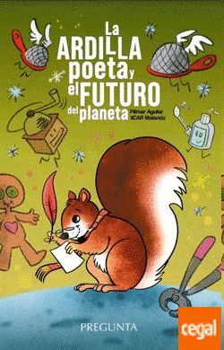 LA ARDILLA POETA Y EL FUTURO DEL PLANETA