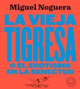 LA VIEJA TIGRESA. NUEVA EDICIÓN