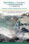 KARL MARX: EL HOMBRE, EL REVOLUCIONARIO Y EL TEÓRICO. II: RECEPCIÓN, CONEXIONES, DESDOBLAMIENTOS, AUTO(CRÍTICA)