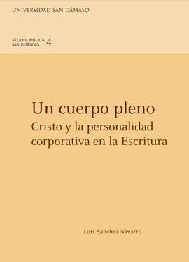 UN CUERPO PLENO. CRISTO Y LA PERSONALIDAD CORPORATIVA EN LA ESCRITURA