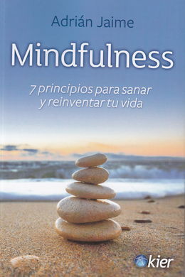 MINDFULNESS /7 PRINCIPIOS PARA SANAR Y REINVENTAR