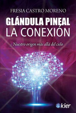GLANDULA PINEAL /LA CONEXION NUESTRO ORIGEN MAS AL