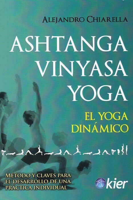 ASHTANGA VINYASA YOGA /EL YOGA DINAMICO