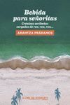 BEBIDA PARA SEÑORITAS-CRONICAS CARIBEÑAS CARGADAS