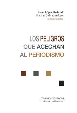LOS PELIGROS QUE ACECHAN AL PERIODISMO