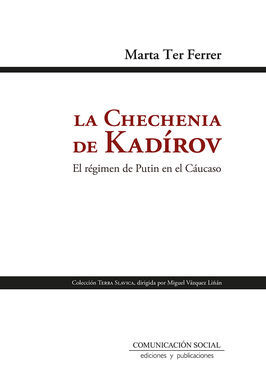 LA CHECHENIA DE KADÍROV. EL RÉGIMEN DE PUTIN EN EL CÁUCASO