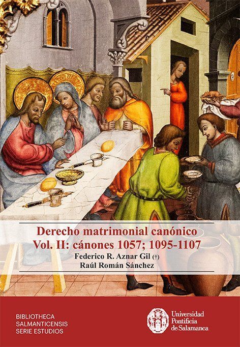 DERECHO MATRIMONIAL CANÓNICO . VOL. II: CÁNONES 1057;1095-1107