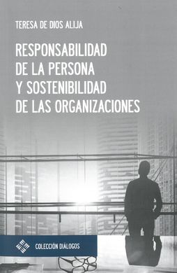 RESPONSABILIDAD DE LA PERSONA Y SOSTENIBILIDAD DE LAS ORGANIZACIONES