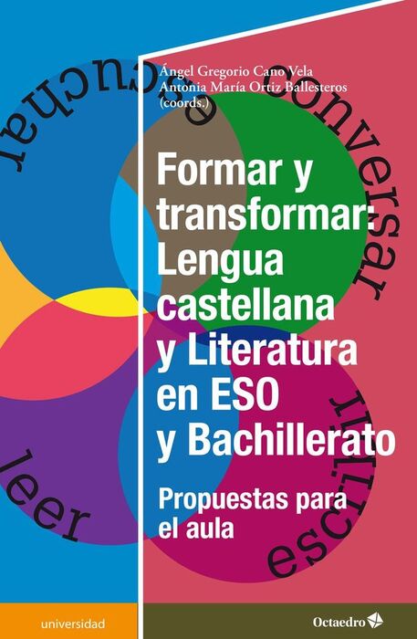 FORMAR Y TRANSFORMAR: LENGUA CASTELLANA Y LITERATURA EN LA ESO Y BACHILLERATO