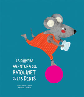 PRIMERA AVENTURA DEL RATOLINET DE LES DENTS,LA - N