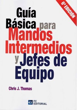 GUÍA BÁSICA PARA MANDOS INTERMEDIOS Y JEFES DE EQUIPO