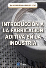 INTRODUCCIÓN A LA FABRICACIÓN ADITIVA EN LA INDUST