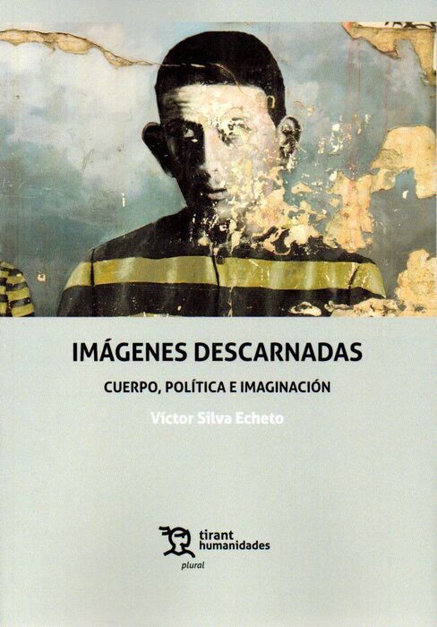 IMAGENES DESCARNADAS CUERPO,POLITICA E IMAGINACION