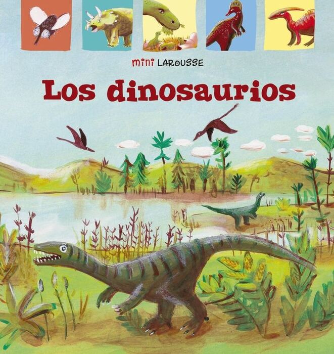 MINI LAROUSSE. LOS DINOSAURIOS