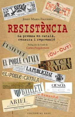 RESISTÈNCIA. PERIODISME EN CATALÀ DAVANT LA PERSEC