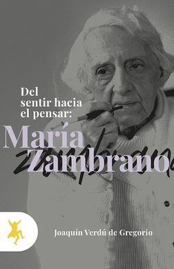 DEL SENTIR HACIA EL PENSAR: MARÍA ZAMBRANO