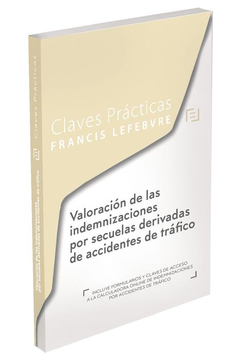 CLAVES PRÁCTICAS VALORACIÓN DE LAS INDEMNIZACIONES POR SECUELAS DERIVADAS DE ACC
