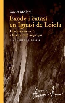 ÈXODE I ÈXTASI EN IGNASI DE LOIOLA