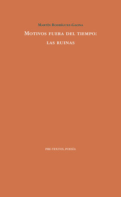 MOTIVOS FUERA DEL TIEMPO: LAS RUINAS
