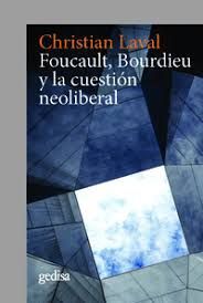 FOUCAULT, BOURDIEU Y LA CUESTION NEOLIBERAL